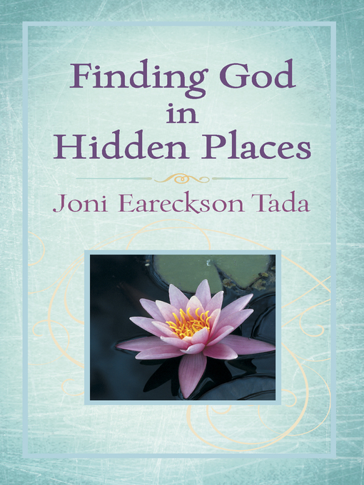 Title details for Finding God in Hidden Places by Joni Eareckson Tada - Available